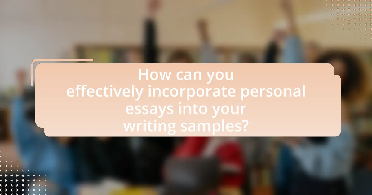 How can you effectively incorporate personal essays into your writing samples?