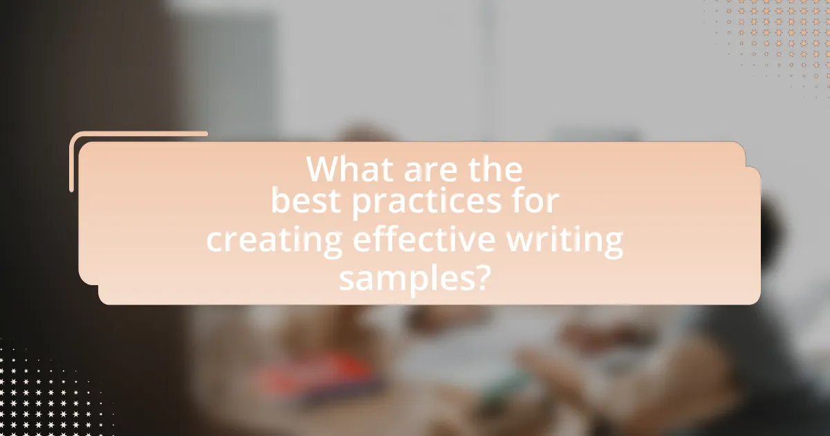 What are the best practices for creating effective writing samples?